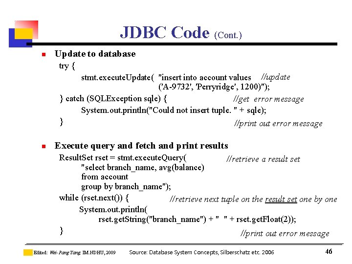 JDBC Code (Cont. ) n Update to database try { stmt. execute. Update( "insert JDBC Code (Cont. ) n Update to database try { stmt. execute. Update( "insert