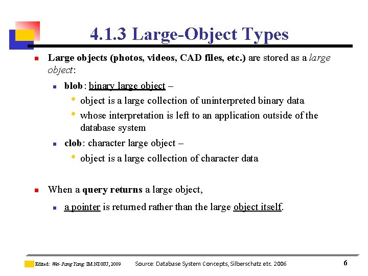4. 1. 3 Large-Object Types n Large objects (photos, videos, CAD files, etc. ) 4. 1. 3 Large-Object Types n Large objects (photos, videos, CAD files, etc. )