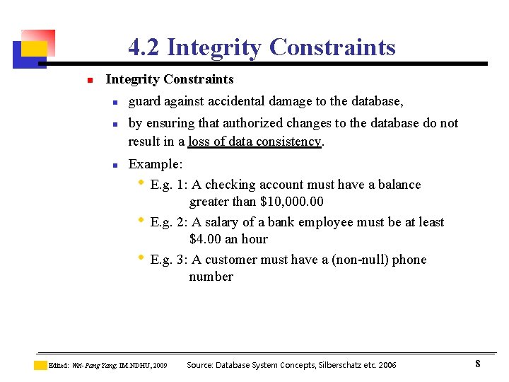 4. 2 Integrity Constraints n n n guard against accidental damage to the database, 4. 2 Integrity Constraints n n n guard against accidental damage to the database,