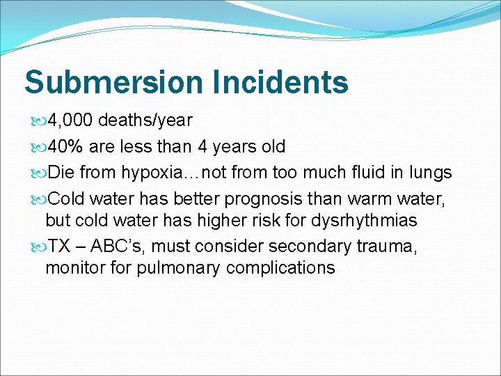 Submersion Incidents 4, 000 deaths/year 40% are less than 4 years old Die from