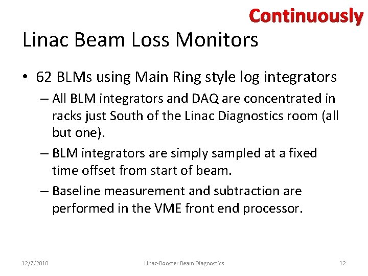 Continuously Linac Beam Loss Monitors • 62 BLMs using Main Ring style log integrators