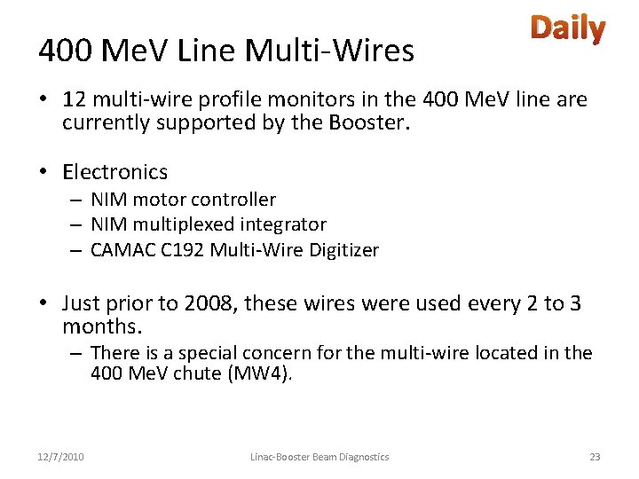 400 Me. V Line Multi-Wires Daily • 12 multi-wire profile monitors in the 400
