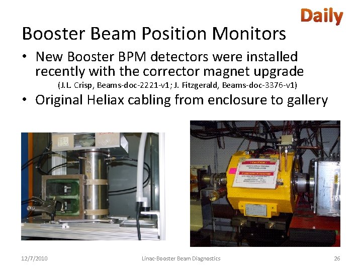 Booster Beam Position Monitors Daily • New Booster BPM detectors were installed recently with