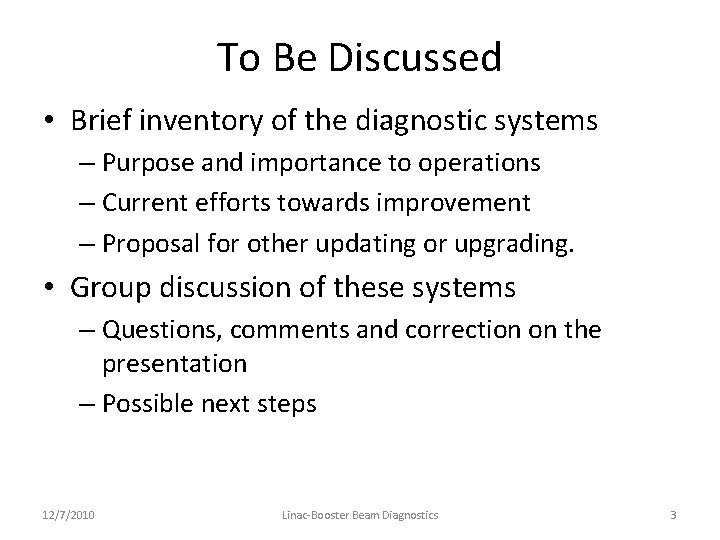 To Be Discussed • Brief inventory of the diagnostic systems – Purpose and importance