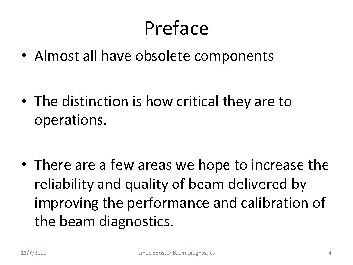 Preface • Almost all have obsolete components • The distinction is how critical they