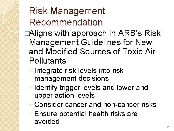 Risk Management Recommendation �Aligns with approach in ARB’s Risk Management Guidelines for New and