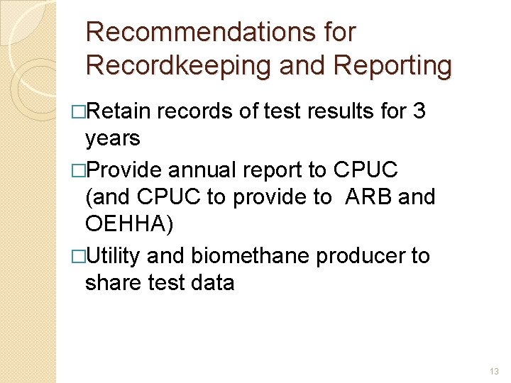 Recommendations for Recordkeeping and Reporting �Retain records of test results for 3 years �Provide