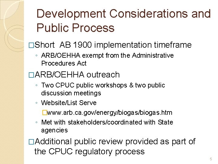 Development Considerations and Public Process �Short AB 1900 implementation timeframe ◦ ARB/OEHHA exempt from