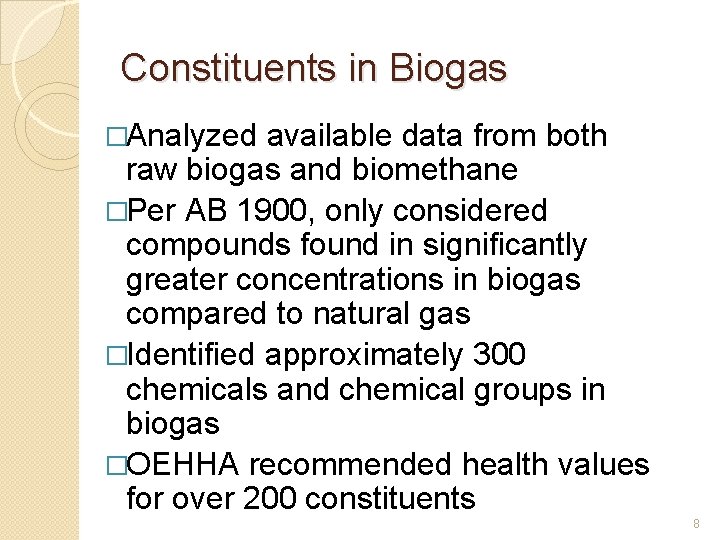 Constituents in Biogas �Analyzed available data from both raw biogas and biomethane �Per AB