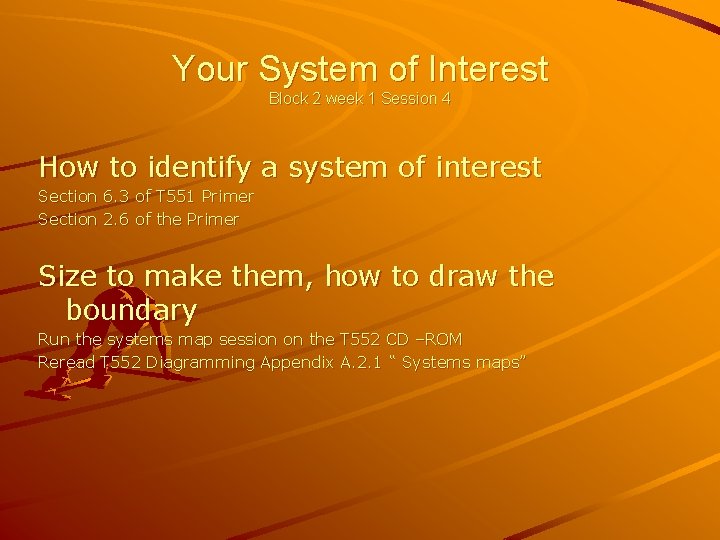 Your System of Interest Block 2 week 1 Session 4 How to identify a