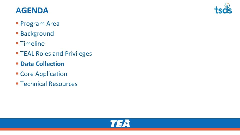 AGENDA § Program Area § Background § Timeline § TEAL Roles and Privileges §