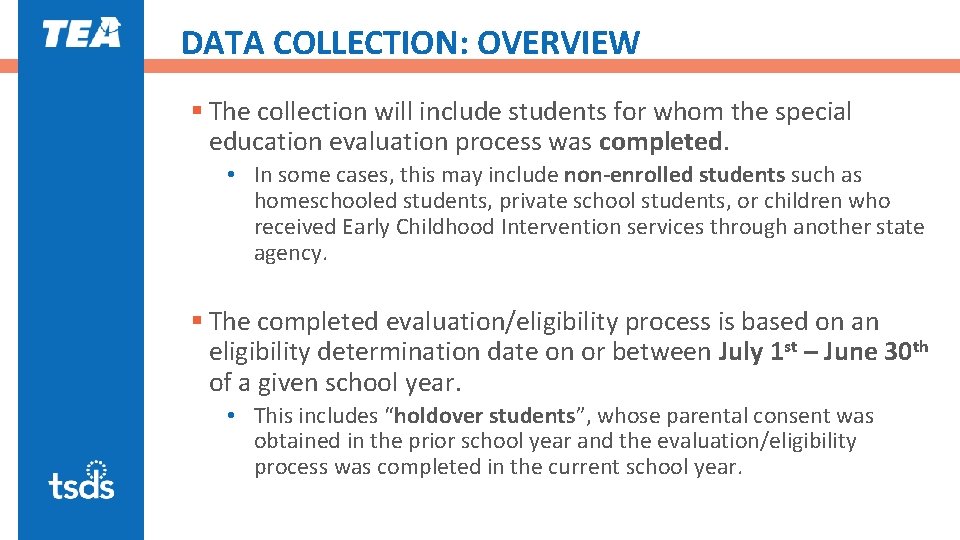 DATA COLLECTION: OVERVIEW § The collection will include students for whom the special education