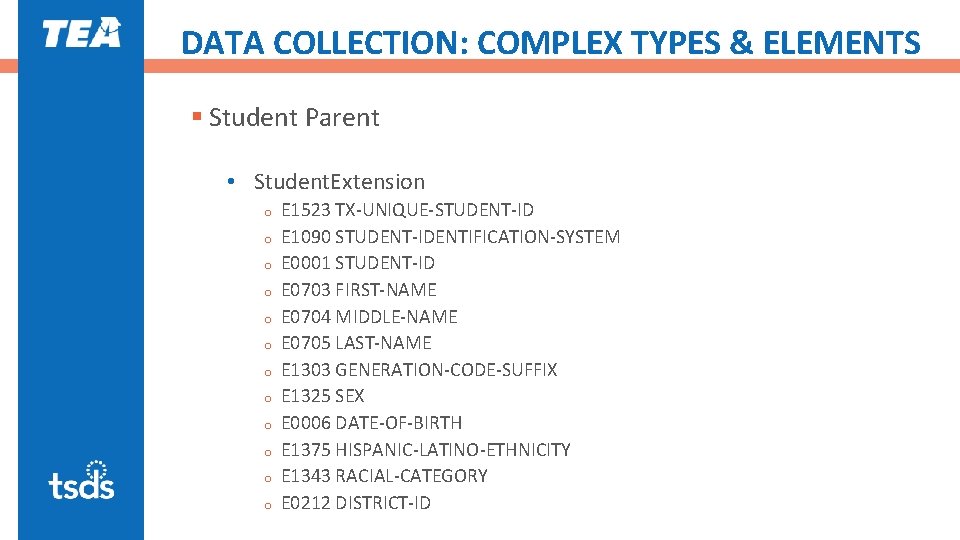DATA COLLECTION: COMPLEX TYPES & ELEMENTS § Student Parent • Student. Extension o o