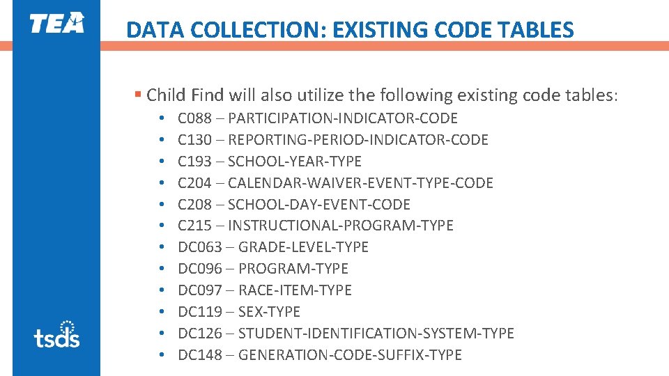 DATA COLLECTION: EXISTING CODE TABLES § Child Find will also utilize the following existing