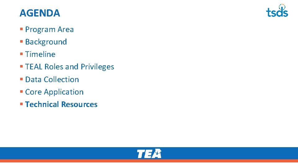 AGENDA § Program Area § Background § Timeline § TEAL Roles and Privileges §