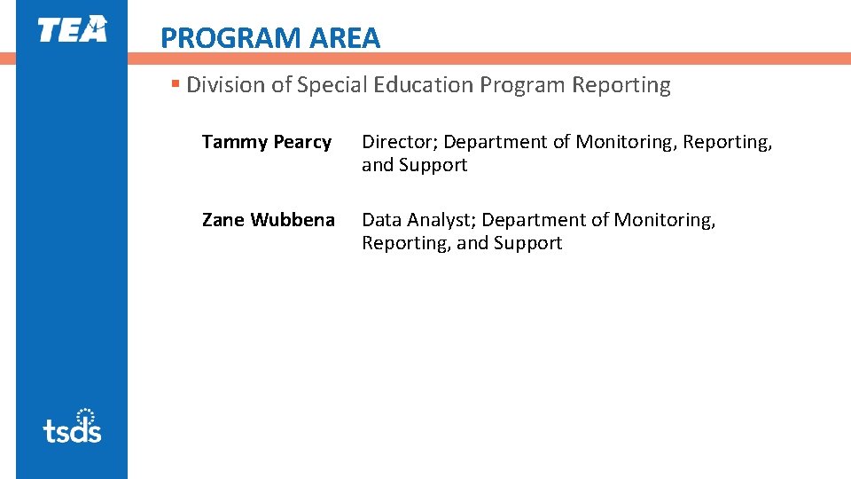 PROGRAM AREA § Division of Special Education Program Reporting Tammy Pearcy Director; Department of