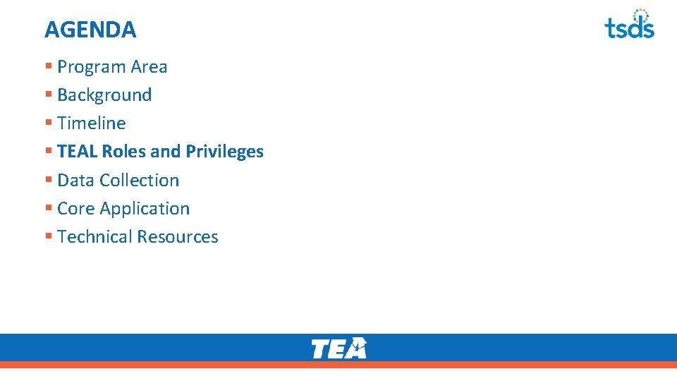 AGENDA § Program Area § Background § Timeline § TEAL Roles and Privileges §