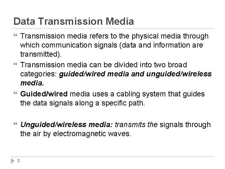 Data Transmission Media Transmission media refers to the physical media through which communication signals