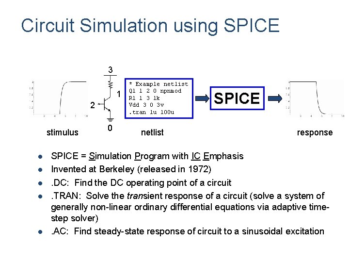 Circuit Simulation using SPICE 3 1 2 stimulus l l l 0 * Example