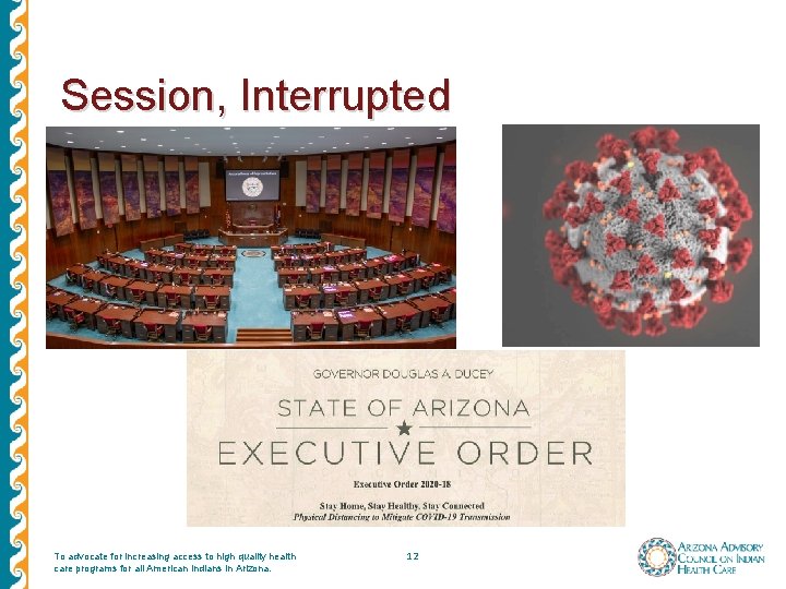 Session, Interrupted To advocate for increasing access to high quality health care programs for Session, Interrupted To advocate for increasing access to high quality health care programs for