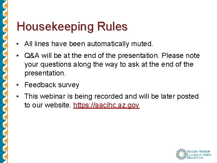 Housekeeping Rules • All lines have been automatically muted. • Q&A will be at Housekeeping Rules • All lines have been automatically muted. • Q&A will be at