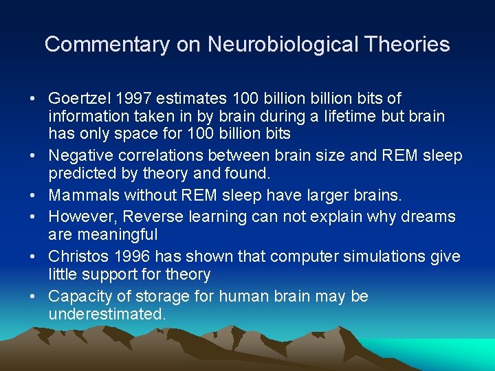Commentary on Neurobiological Theories • Goertzel 1997 estimates 100 billion bits of information taken