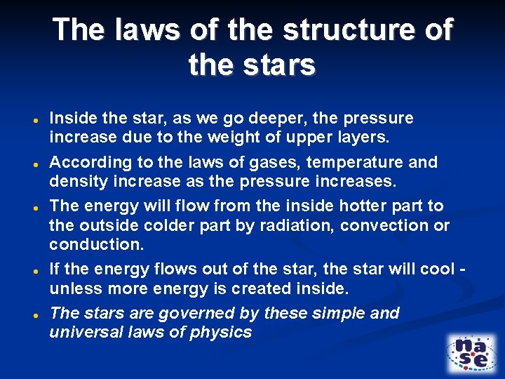 The laws of the structure of the stars Inside the star, as we go