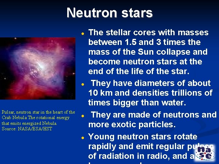 Neutron stars Pulsar, neutron star in the heart of the Crab Nebula The rotational