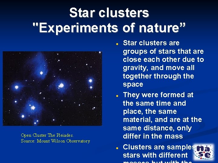 Star clusters "Experiments of nature” Open Cluster The Pleiades. Source: Mount Wilson Observatory Star