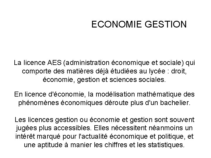 ECONOMIE GESTION La licence AES (administration économique et sociale) qui comporte des matières déjà