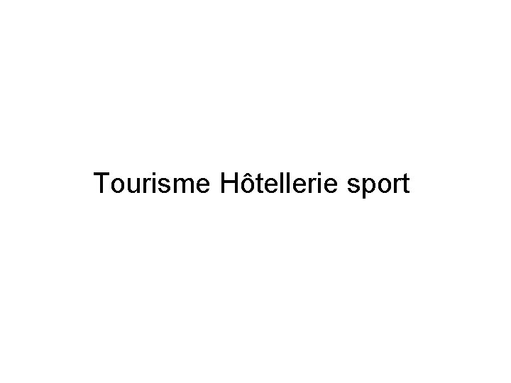 Tourisme Hôtellerie sport 