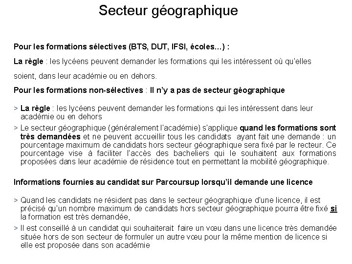 Secteur géographique Pour les formations sélectives (BTS, DUT, IFSI, écoles…) : La règle :