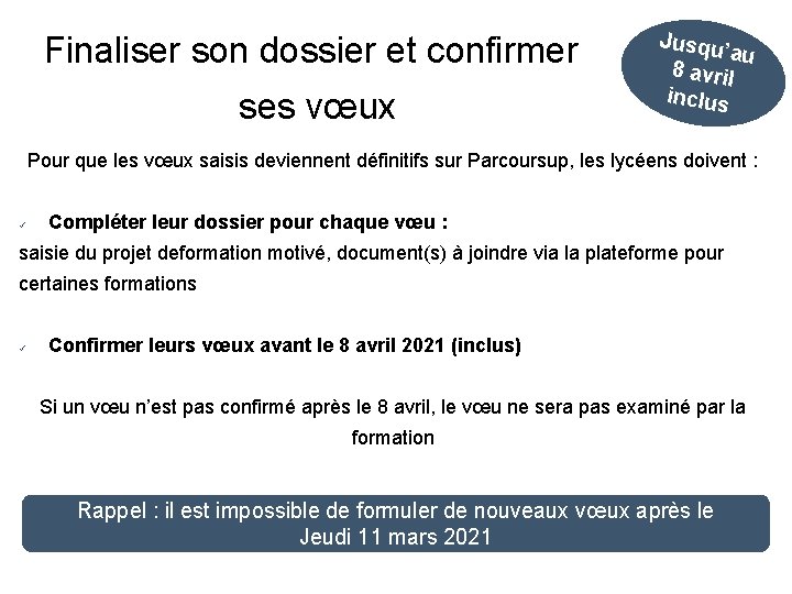 Finaliser son dossier et confirmer ses vœux Jusqu ’au 8 avril inclus Pour que