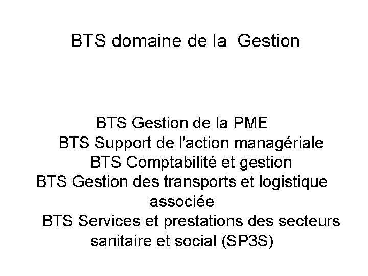 BTS domaine de la Gestion BTS Gestion de la PME BTS Support de l'action