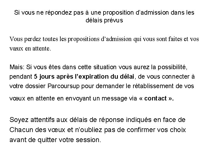 Si vous ne répondez pas à une proposition d’admission dans les délais prévus Vous