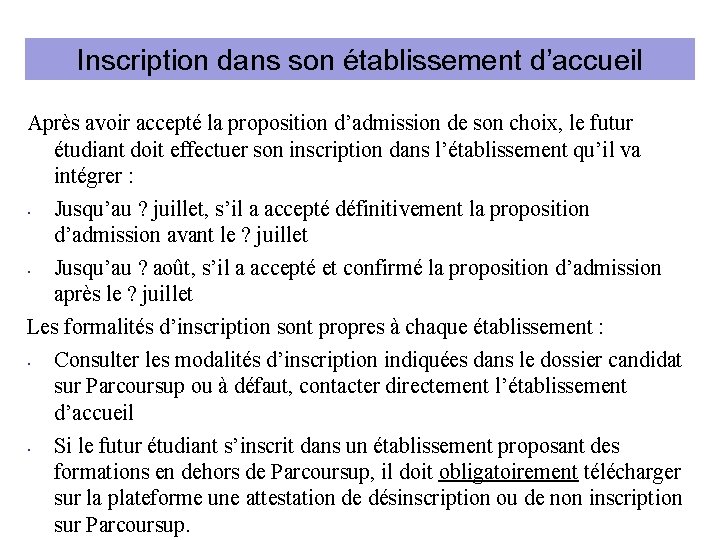 Inscription dans son établissement d’accueil Après avoir accepté la proposition d’admission de son choix,