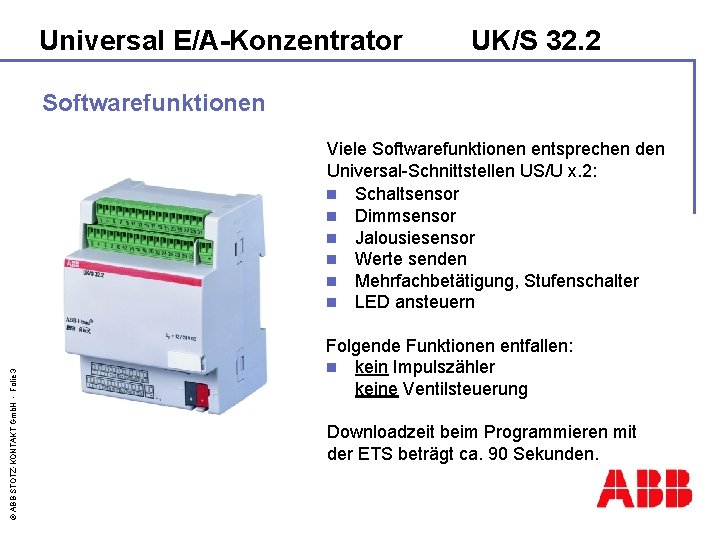 Universal E/A-Konzentrator UK/S 32. 2 Softwarefunktionen © ABB STOTZ-KONTAKT Gmb. H - Folie 3