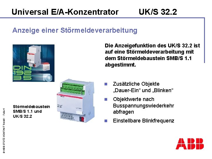 Universal E/A-Konzentrator UK/S 32. 2 Anzeige einer Störmeldeverarbeitung © ABB STOTZ-KONTAKT Gmb. H -