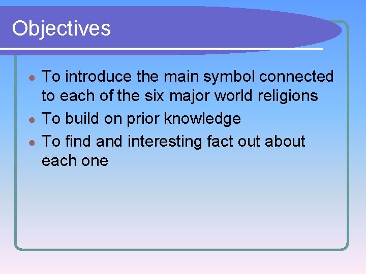 Objectives To introduce the main symbol connected to each of the six major world