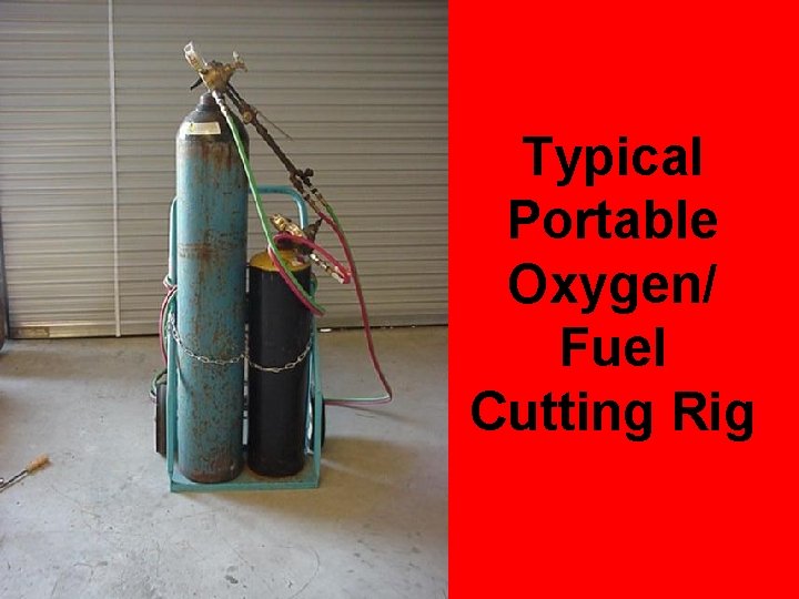 Typical Portable Oxygen/ Fuel Cutting Rig 