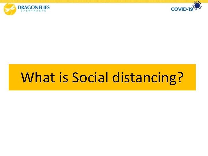 What is Social distancing? 