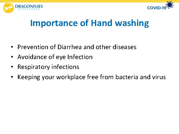 Importance of Hand washing • • Prevention of Diarrhea and other diseases Avoidance of
