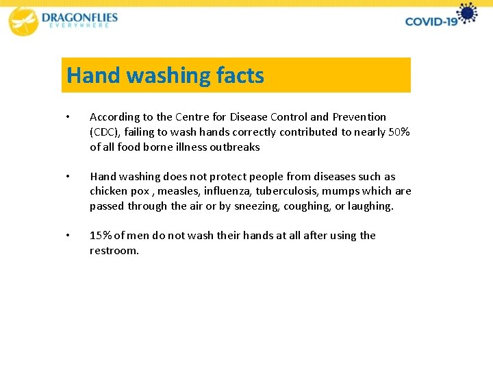 Hand washing facts • According to the Centre for Disease Control and Prevention (CDC),