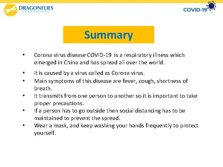 Summary • Corona virus disease COVID-19 is a respiratory illness which emerged in China