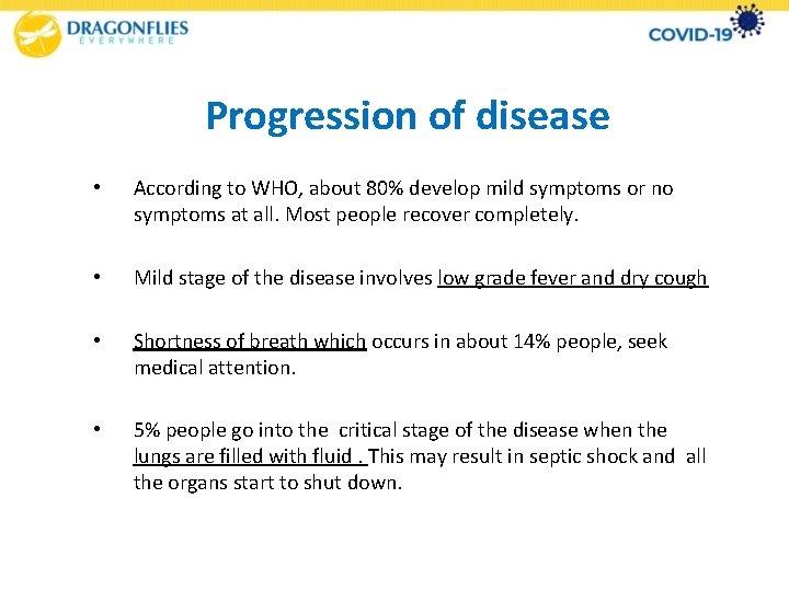 Progression of disease • According to WHO, about 80% develop mild symptoms or no