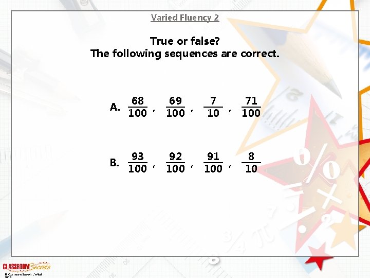 Varied Fluency 2 True or false? The following sequences are correct. © Classroom Secrets