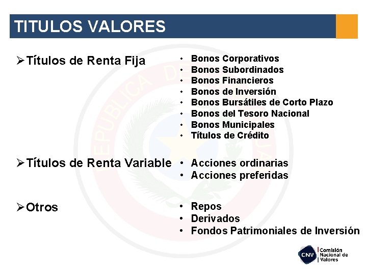 TITULOS VALORES ØTítulos de Renta Fija • • Bonos Corporativos Bonos Subordinados Bonos Financieros