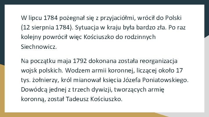 W lipcu 1784 pożegnał się z przyjaciółmi, wrócił do Polski (12 sierpnia 1784). Sytuacja