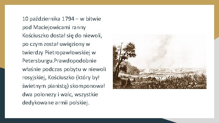 10 października 1794 – w bitwie pod Maciejowicami ranny Kościuszko dostał się do niewoli,
