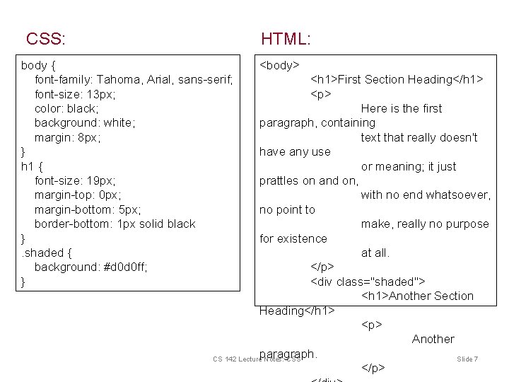 CSS: HTML: body { font-family: Tahoma, Arial, sans-serif; font-size: 13 px; color: black; background: